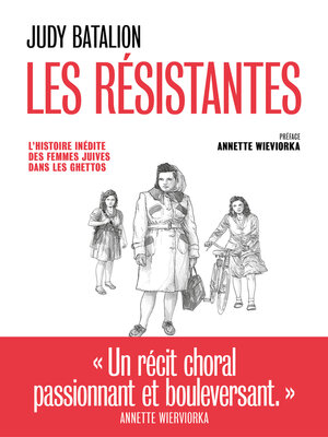 cover image of Les Résistantes--L'Histoire inédite des femmes juives dans les ghettos